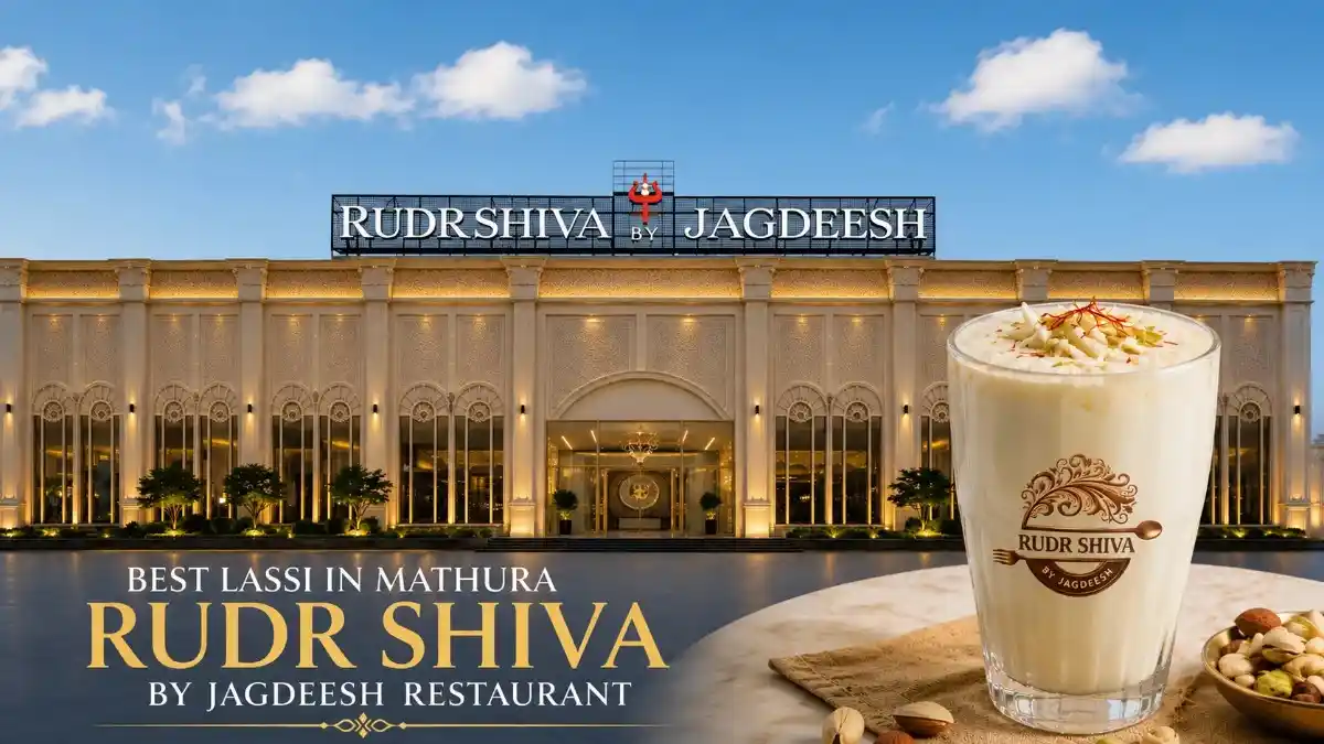 Best Lassi in Mathura By Rudr Shiva Jagdeesh Restaurant